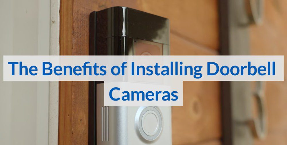 The Benefits of Installing Doorbell Cameras