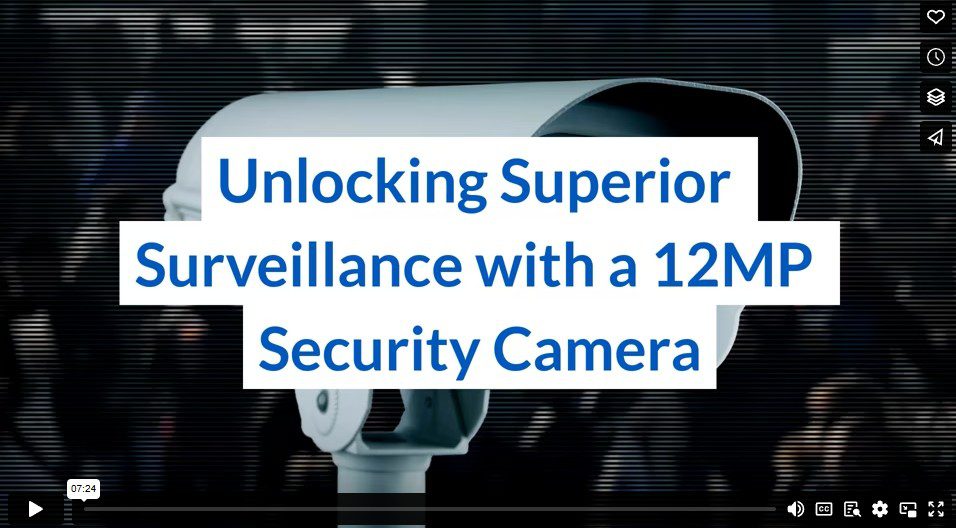 Unlocking Superior Surveillance with a 12MP Security Camera